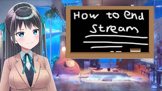 THE BEST WAY TO END STREAM