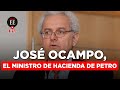 Los retos de José Antonio Ocampo como ministro de Hacienda de Petro | El Espectador