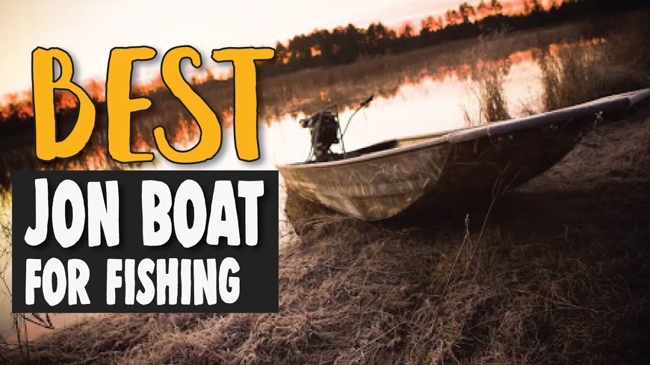 Best Jon Boat for Fishing in 2020 – Top Rated & Quality Products