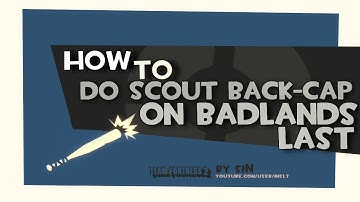 TF2: How to do scout back-cap on badlands last