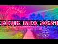 Zouk Mix 2021 - Best Zouk Tracks 2021 🎇NEW YEAR MIX🎇