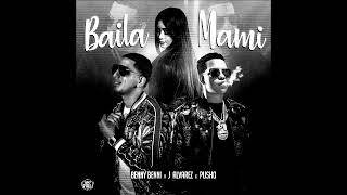 Baila mami pusho _J alvarez ft _  benni