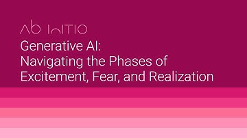 Generative AI: Navigating the Phases of Excitement, Fear, and Realization