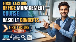 Office Management Course - First Lecture | Basic IT Concepts  | Complete Computer & Office Training