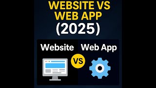 Website vs Web App 2025: Which Is Better for Your Business 💻