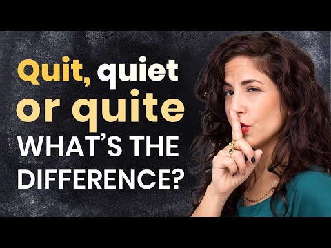 How to say QUIT vs. QUITE vs. QUIET | American English