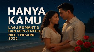 Download Lagu 🎶 Hanya Kamu – Lagu Romantis dan Menyentuh Hati Terbaru 2025 🎶 MP3