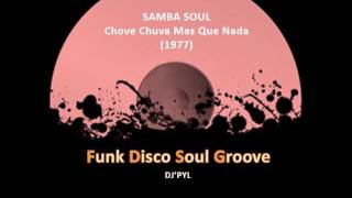 SAMBA SOUL - Chove Chuva Mas Que Nada (1977) - YouTube