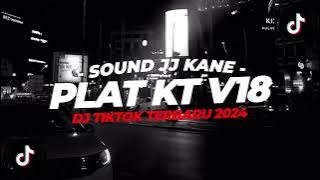 DJ SOUND JJ PLAT KY V18 TERBARU 2024 VIRAL DI TIKTOK