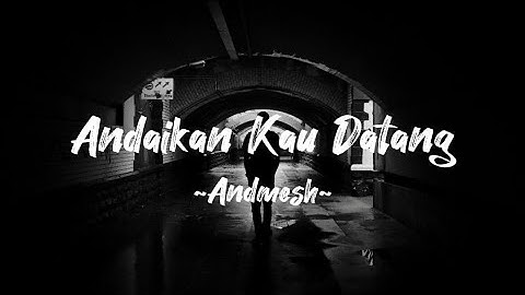 Andmesh - Andaikan Kau Datang (OST. Miracle In Cell No.7) | Lyric Video