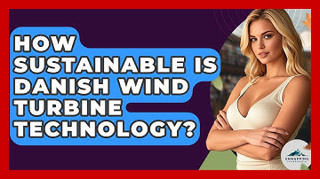 How Sustainable Is Danish Wind Turbine Technology? - Unmapping Scandinavia