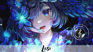 Lose [NIGHTCORE]