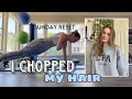 LIFE UPDATE | I Chopped My Hair &amp; Sunday Reset