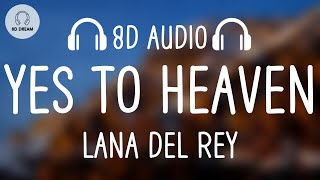 Lana Del Rey - Yes To Heaven (8D AUDIO)