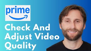 How To Check And Adjust  Quality On Amazon Prime  Guide 2026