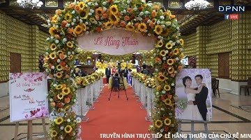 [ LIVESTREAM] Lễ Hằng Thuận Của Chú Rể Minh Phúc Và Cô Dâu Kim Nguyệt