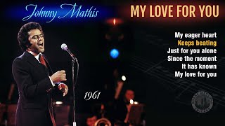 Download Lagu Johnny Mathis - My Love For You | PSEUDO VIDEO 4K (lyrics) 1961 MP3 Download Lagu Johnny Mathis - My Love For You | PSEUDO VIDEO 4K (lyrics) 1961 MP3