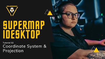 Supermap iDesktop 02 Tutorial - Coordinate System & Projection