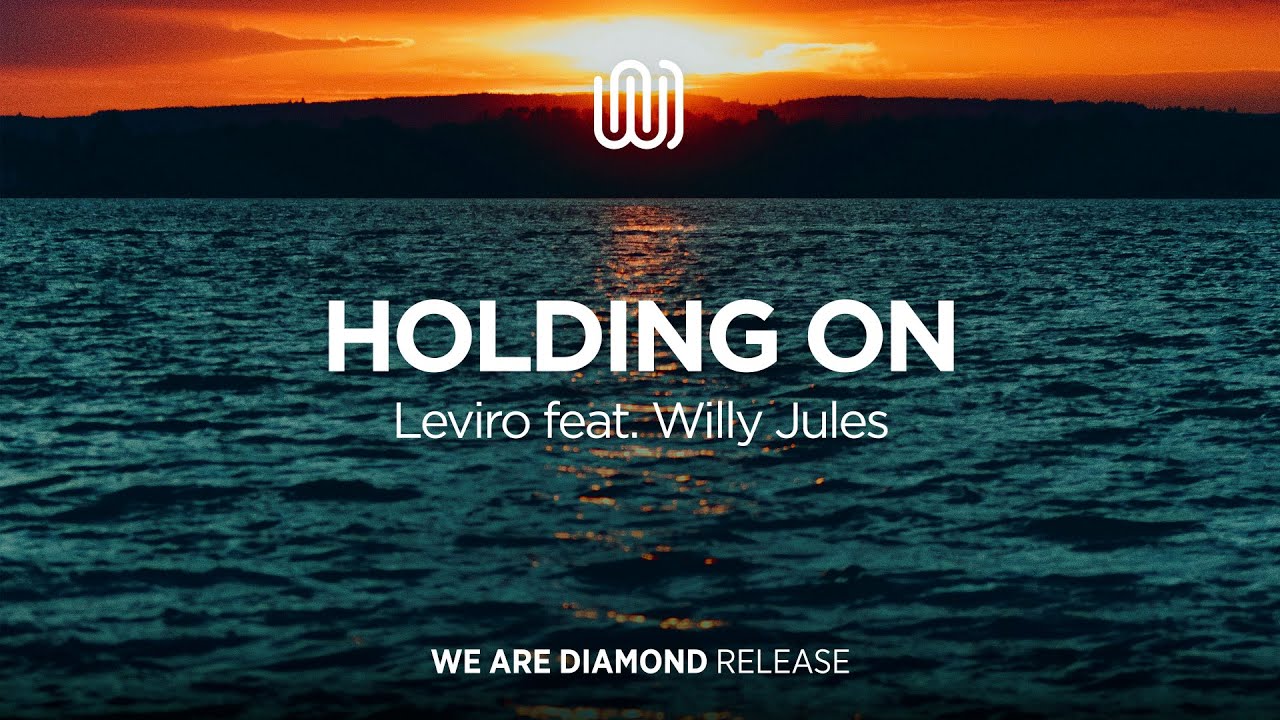 Leviro - Holding On (feat. Willy Jules)