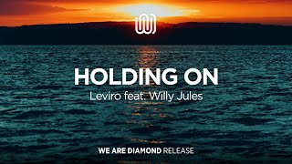 Leviro - Holding On (feat. Willy Jules)