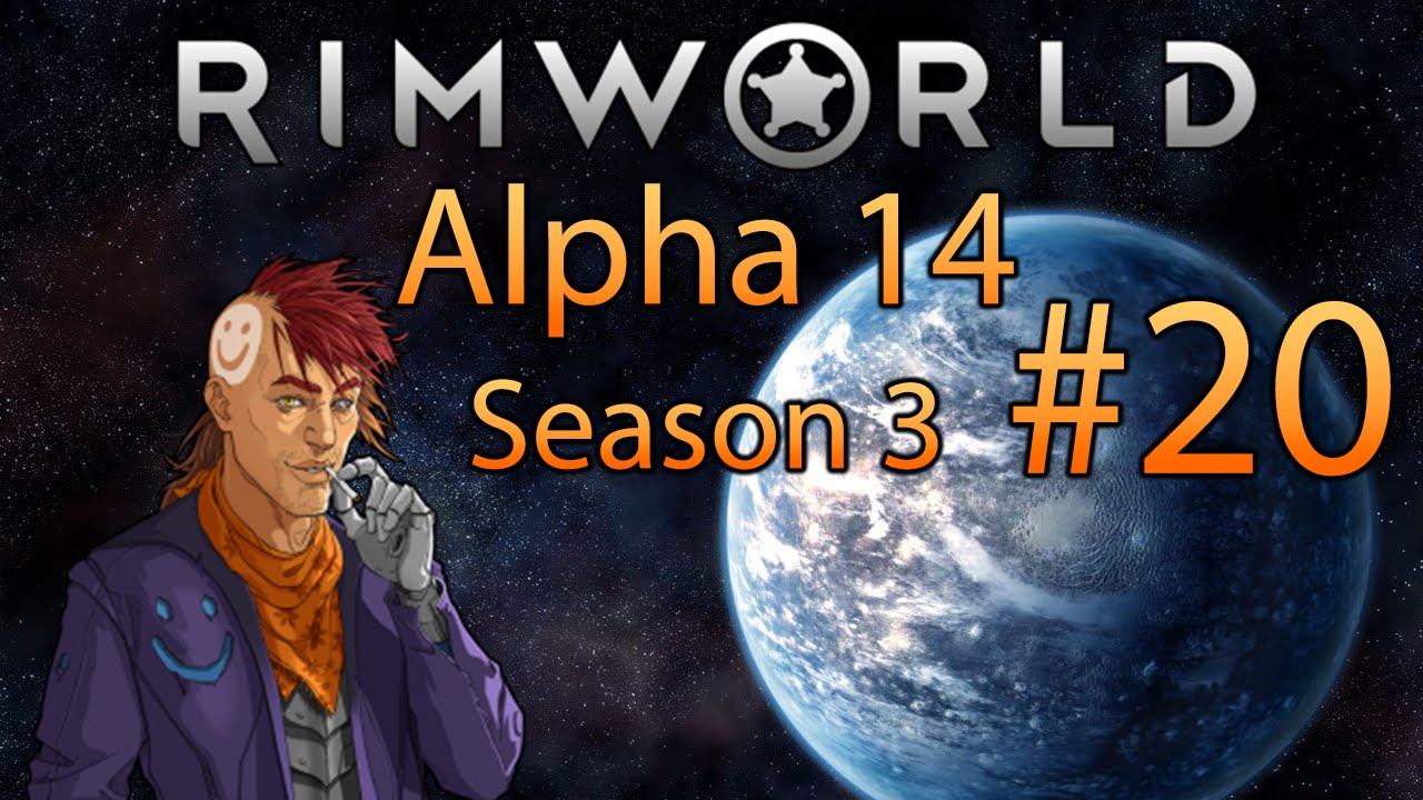 Rimworld Alpha 14 Season 3 | Imbecile Episode 20