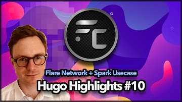 Hugo Highlights #10 - What is the Flare Network + Spark Usecase! (Refresher)