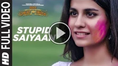 WhyCheatIndia #EmraanHashmi #fullSongs2019  Full Video: STUPID SAIYAAN | WHY CHEAT INDIA | Emraan Ha