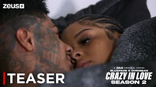 Blueface &amp; Chrisean Rock: Crazy In Love | Season 2 | Teaser | Zeus