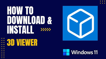 How to Download and Install 3D Viewer For Windows