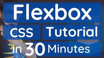CSS Flexbox Tutorial in 30 Minutes | CSS Tutorial for Beginners