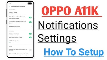 OPPO A11K Notifications Settings, Full Setup