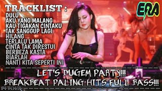 DJ DUGEM BREAKBEAT FULLBASS NEW MIXTAPE DJ DULU X DJ AKU YANG MALANG 2024🎵