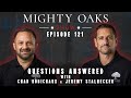 Questions Answered | Mighty Oaks Show 121