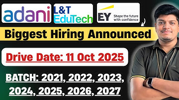🔥L&T Edutech (Adani) | EY GDS Hiring | Off-Campus Hiring 2027, 2026, 2025, 2024, 2023-2021 BATCH