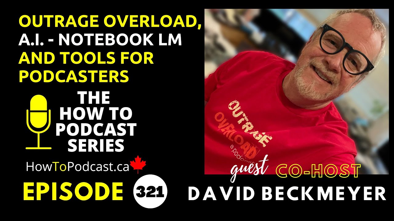 CO-HOST - David Beckmeyer host of Outrage Overload, A.I. Notebook LM and Tools for Podcasters