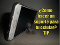 ¿Cómo hacer un soporte para celular fácil y rápido? - Tip