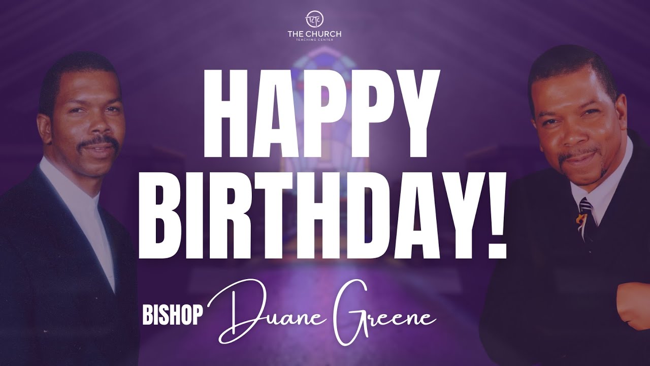 Bishop Duane Greene's Birthday Celebration!