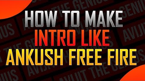 How to make intro like Ankush free fire on mobile|| Ankush free fire intro alpha free fire intro||