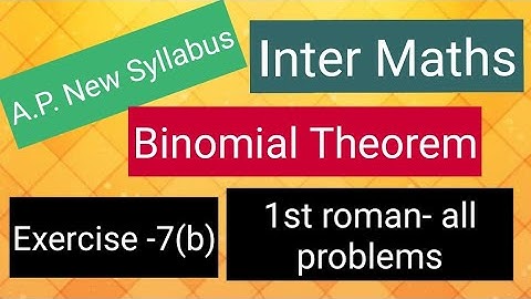 Inter Maths - A.P. New Syllabus- Binomial Theorem -Exercise -7(b) - 1st roman - all  problems 