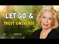 Louise Hay: Miracles Come When You Let Go I Trust the Universe's Perfect Timing
