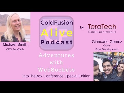 001 TeraTech ColdFusion Alive Podcast: Giancarlo Gomez, Adventures with Websockets