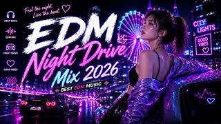 EDM Night Drive Mix 2026 🌙 Focus Driving Music / Bass Boosted