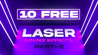 10 (FREE) Laser SFX | Part-2 | 🔥🔥