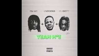 Unfoonk - Yeah H*E Feat. Lil Gotit & BSlime