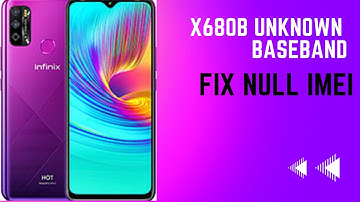 Hot 9 Play x680b null  imei unknown baseband fix.x680b  Nvdata file