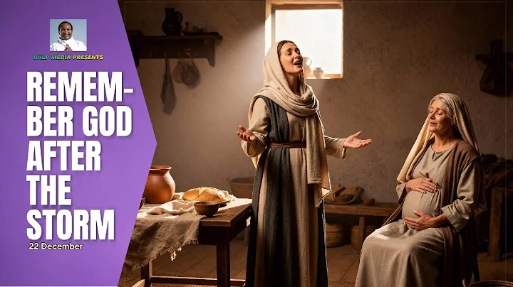 REMEMBER GOD AFTER THE STORM (December 22)