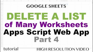 Delete Worksheets in Bulk using Apps Script in Google Sheets - Part 4
