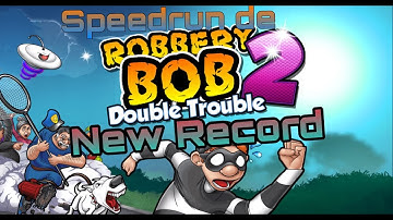 Speedrun Robbery Bob / New Record