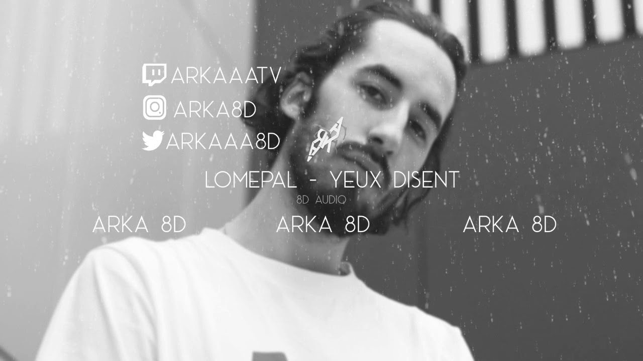 Lomepal Yeux disent (8D AUDIO) 🎧 YouTube