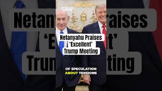 Netanyahu Praises ‘Excellent’ Trump Meeting as Iran Launches Surprise Attack on US Forces